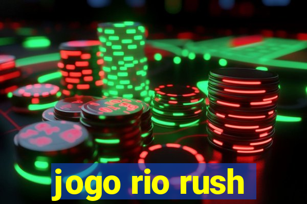 jogo rio rush